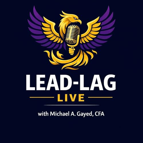 Lead-Lag Live Podcast Por Michael A. Gayed CFA arte de portada