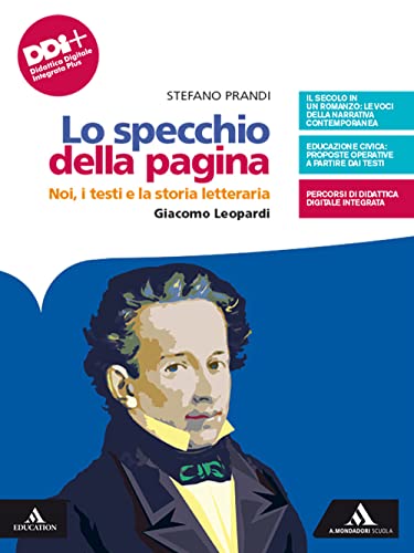  Lo Specchio della pagina. Noi, i testi e la storia letteraria. Giacome Leopardi. Per le Scuole superiori. Con e-book. Con espansione online