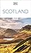 DK Scotland: Must-See Sights. Culture & History. Detailed Maps & Tours. Covers Edinburgh, Glasgow, the Highlands, & more (Travel Guide)
