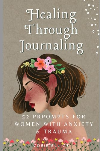 Healing Through Journaling: 52 PROMPTS FOR WOMEN WITH ANXIETY & TRAUMA image 2