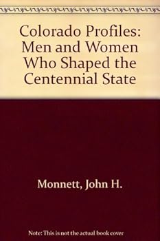 Paperback Colorado Profiles: Men and Women Who Shaped the Centennial State Book