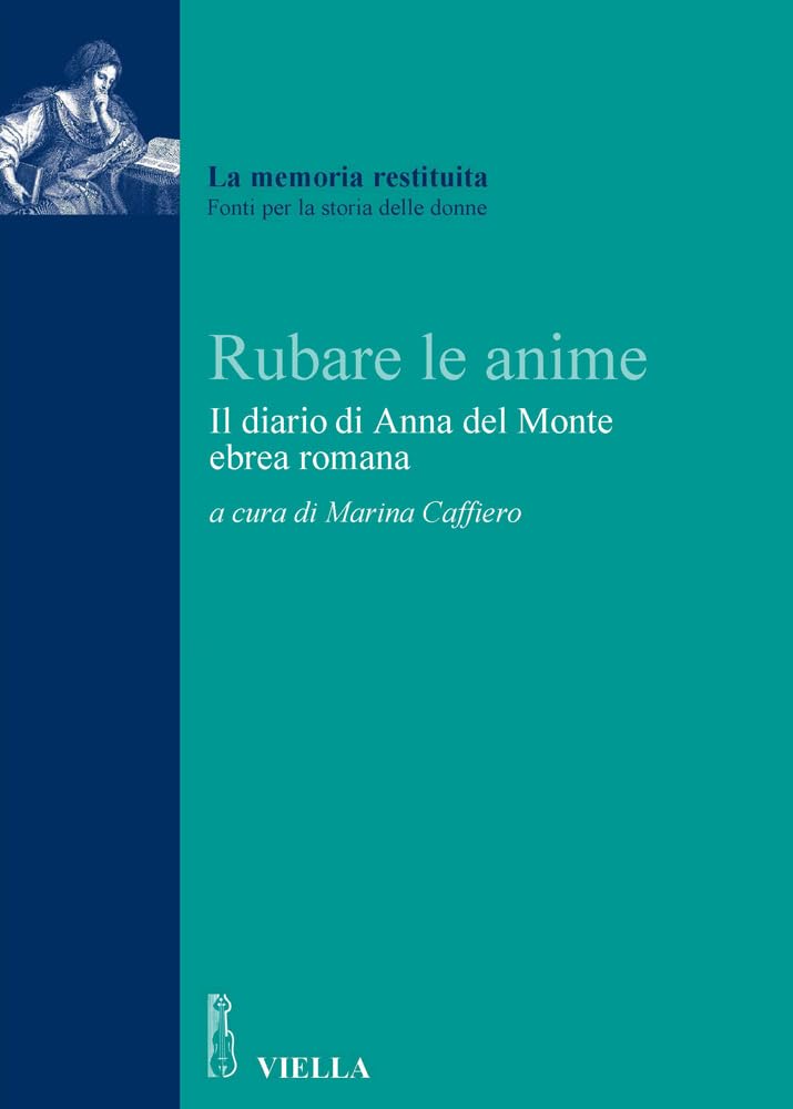 Rubare Le Anime. Il Diario Del Rapimento Di Anna Del Monte, Ebrea Romana - 4