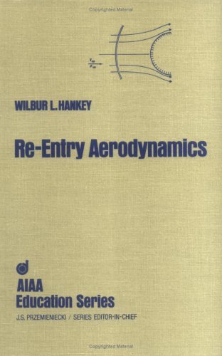 Re-entry Aerodynamics (AIAA Education Series) by Wilbur L. Hankey (31-Dec-1988) Hardcover