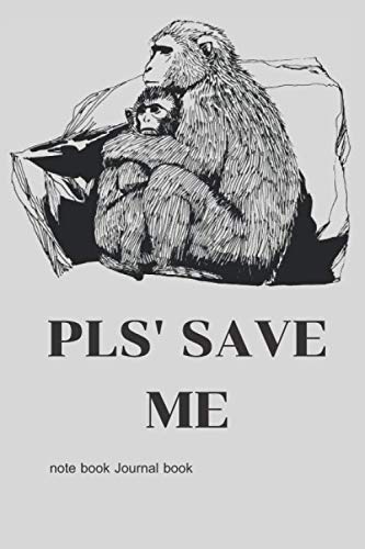 PLS' SAVE ME: : monkey note book Journal book Cute notebook for Gift adults.