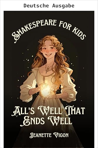 Ende gut, alles gut | Shakespeare für Kinder (German Edition)