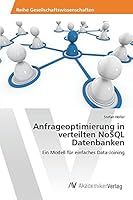 Anfrageoptimierung in Verteilten Nosql Datenbanken 3639865898 Book Cover