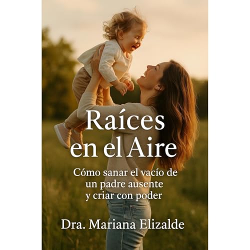 RA&Iacute;CES EN EL AIRE Audiobook By Dra. Mariana Elizalde cover art