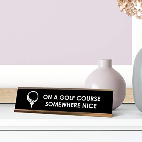 Plaque signalétique On A Golf Course pour bureau de golfeur - 4