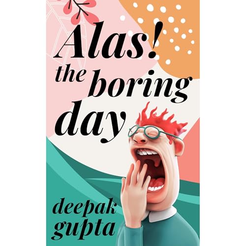 Alas! The Boring Day (Written by Deepak Gupta) episode artwork