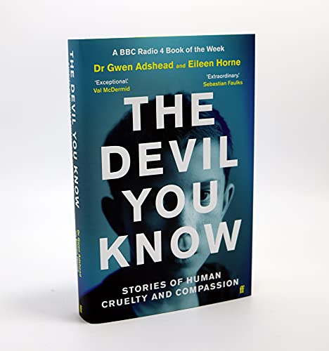 The Devil You Know: Stories of Human Cruelty and Compassion (The Sunday Times Bestseller)