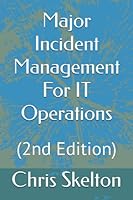 Major Incident Management For IT Operations: *(2nd Edition) B0BYRLQ6XM Book Cover