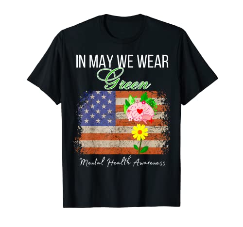 Mental Health Awareness Month, In May We Wear Green T-Shirt