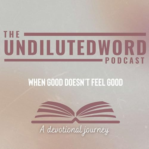 When Good Doesn&rsquo;t Feel Good