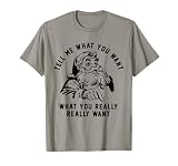 Tell Me What You Want What You Really Really Want Santa Xmas T-Shirt