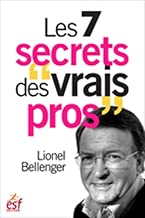 Download Les 7 secrets des vrais pros : Un cocktail d'audace, de lucidité et d'humilité PDF