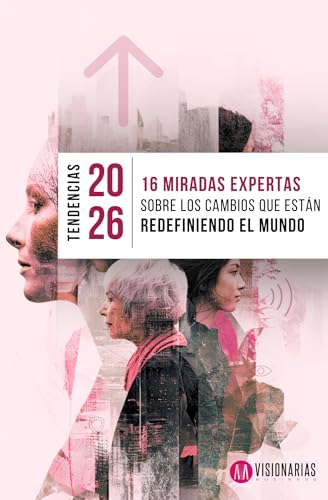 TENDENCIAS 2026: 16 MIRADAS EXPERTAS SOBRE LOS CAMBIOS QUE ESTÁN ...