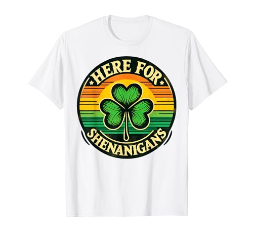 Fun Saint Patrks Here for Shenanigans T-Shirt
