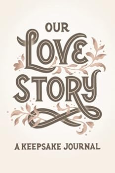 Paperback Our Love Story: A Keepsake Journal to Celebrate Our Love Book