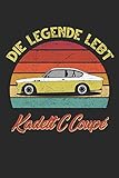 kadett coupe b  Die legende lebt Opel Kadett C Coupé Notizbuch Notebook: 120 blanko Seiten, 6x9 Zoll (ca. DIN A 5), mattes Cover