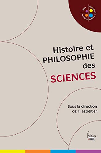 Histoire et philosophie des sciences (Petite bibliothèque de sciences ...