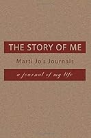 The Story Of Me: A Journal Of My Life 1975993128 Book Cover