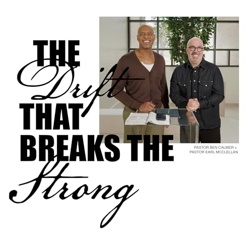 THE DRIFT THAT BREAKS THE STRONG | PASTOR BEN CALMER
