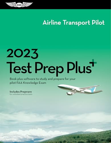 Airline Transport Pilot Test Prep Plus 2023: Study and Prepare for Your Pilot and Aircraft Dispatche