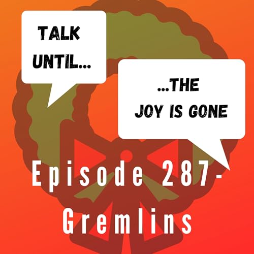 Episode 287 - Gremlins