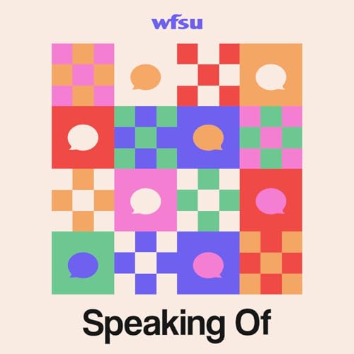 Speaking Of Podcast Por WFSU Public Media arte de portada