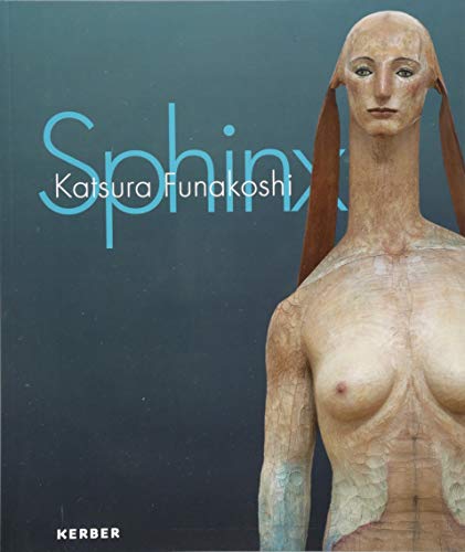 Katsura Funakoshi: Sphinx Katsura Funakoshi: Sphinx