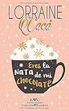 Eres la nata de mi chocolate (Colección Bocaditos)