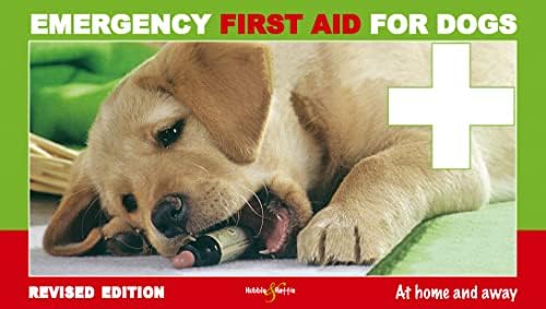 Emergency first aid for dogs: – at home and away Revised Edition