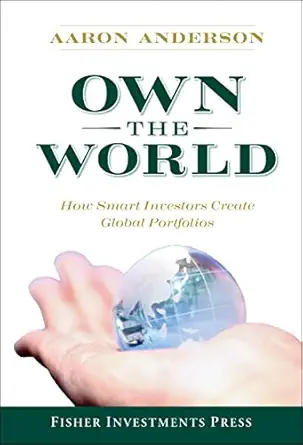 Own the World: How Smart Investors Create Global Portfolios-Wow! eBook