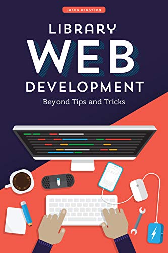 Library Web Development: Beyond Tips and Tricks view 2