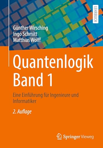 Quantenlogik Band 1: Eine Einführung für Ingenieure und Informatiker