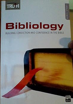 Bibliology: Building Conviction and Confidence in the Bible