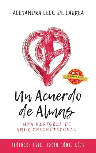 Un Acuerdo de Almas: Una Historia de Amor Incondicional (Spanish Edition)