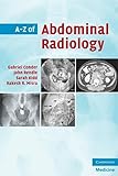 A-Z of Abdominal Radiology (A-Z (Cambridge University Press))