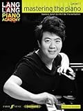 lange 1  Mastering the piano, deutsche Ausgabe.Level.1: Spielend durch die Welt der Klaviertechnik (Lang Lang Piano Academy)