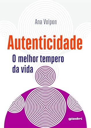 Autenticidade: o Melhor Tempero da Vida