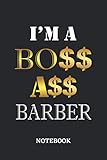  I\'m A Boss Ass Barber Notebook: 6x9 inches - 110 dotgrid pages • Greatest Passionate working Job Journal • Gift, Present Idea