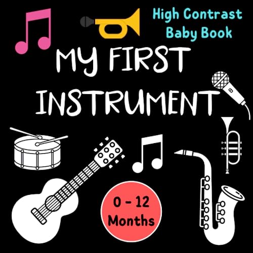 Image of My First Music Instrument High Contrast Baby Book for newborns, Pass on your child's passion for music, Contrast book for 0-12 months baby, Baby ... : guitar, piano, violin, trumpet, flute, drum