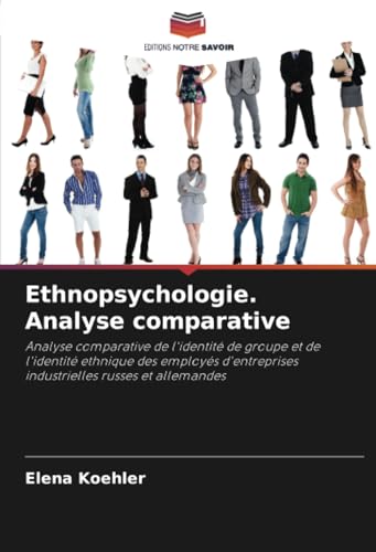 Ethnopsychologie. Analyse comparative: Analyse comparative de l'identité de groupe et de l'identité ethnique des employés d'entreprises industrielles russes et allemandes