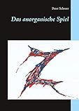 schroersdyk 15 krefeld  Das anorganische Spiel