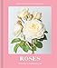 Roses: Beautiful Varieties for Home and Garden