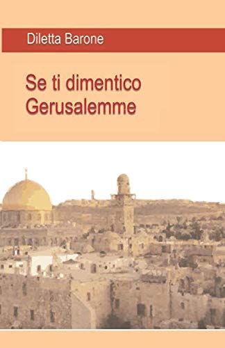 Se ti dimentico Gerusalemme