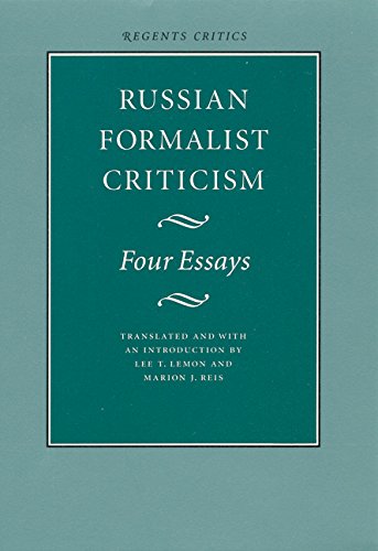 Russian Formalist Criticism: Four Essays, Second Edition (Regents Critics)