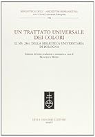 Un trattato universale dei colori. Il ms. 2861 della Biblioteca Universitaria di Bologna 8822260848 Book Cover