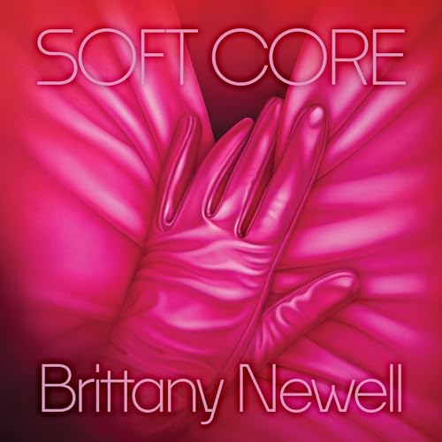 Soft Core by Brittany Newell episode artwork