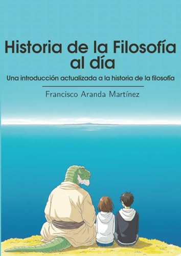 Historia de la Filosofía al día: Una introducción actualizada a la historia de la filosofía